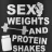 SexWeightsProteinShakes